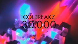 ColBreakz  30000 [upl. by Malanie]