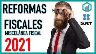 REFORMAS FISCALES 2021  Miscelánea Fiscal 2021 Parte 1  Contador Contado [upl. by Bouzoun]