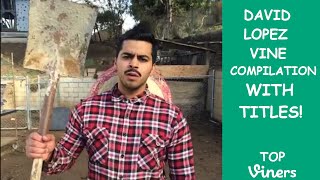 David Lopez Vine Compilation with Titles  All David Lopez Vines  Top Viners ✔ [upl. by Beckie]