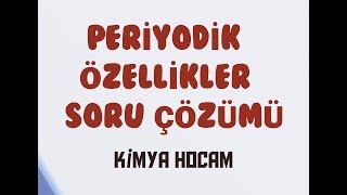 9PERİYODİK ÖZELLİKLER SORU ÇÖZÜMÜİYONLAŞMA ENERJİSİATOM YARIÇAPI11SINIF KİMYA HOCAM [upl. by Aldas]