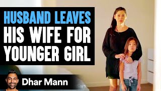 Husband Leaves His Wife For Younger Woman  Dhar Mann [upl. by Tierell78]