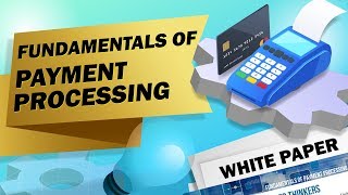 Fundamentals of Payment Processing [upl. by Darsie]