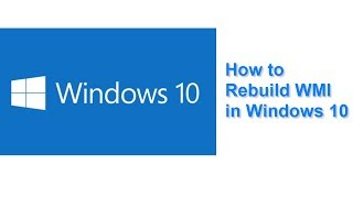 How to Rebuild WMI in Windows 10 [upl. by Zara]