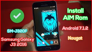 Install Custom AIM ROM on Samsung Galaxy J3 2016 SMJ320F Android 712 Nougat [upl. by Anders]