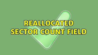 Reallocated Sector Count Field [upl. by Trumaine869]