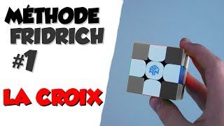 MÉTHODE FRIDRICH AVANCÉE 1  LA CROIX  TUTORIEL [upl. by Douglas]