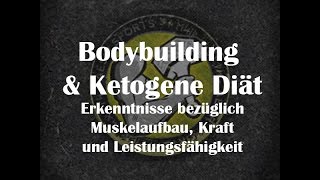 Bodybuilding amp Ketogene Diät Muskelaufbau Kraftentwicklung amp Leistungsfähigkeit [upl. by Danielle]