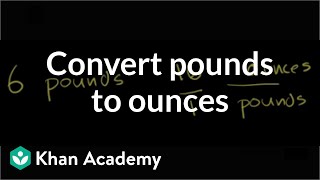 Converting pounds to ounces  Ratios proportions units and rates  PreAlgebra  Khan Academy [upl. by Nauqan]