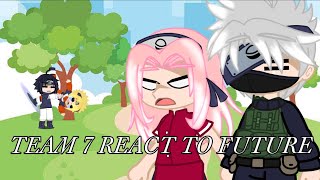 Team 7 react to future  IM SORRY THIS TOOK SO LONG TO COME OUT [upl. by Nahgem]