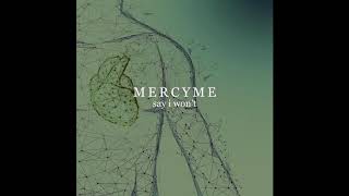 MercyMe  Say I Wont Official Audio  YouTube [upl. by Crudden267]