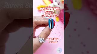 💙Easy Tape Stripe Nailart Design aurorashines nailart shorts stripnailart glitternailart viral [upl. by Ilrahc]