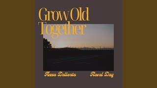 Grow Old Together [upl. by Constance]