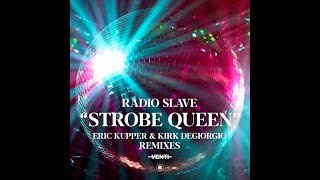 Radio Slave  Strobe Queen Kirk Degiorgio Remix [upl. by Koah]