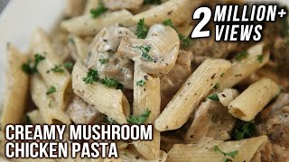 Creamy Mushroom Chicken Pasta  Pasta Recipes  Italian Food  Chicken amp Mushroom Pasta by Neelam [upl. by Samid]