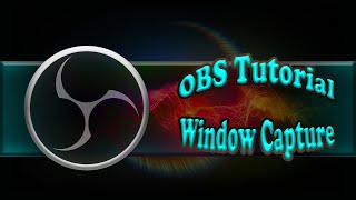 How To Use Window Capture in OBS  OBS Tutorials  How to fix Display Capture and Window Capture [upl. by Figge]