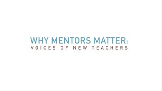 Voices of New Teachers Why Mentors Matter [upl. by Kelci]