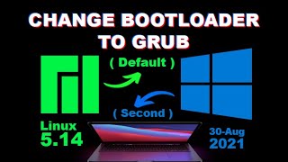 Set Grub as Default Boot loader  Change Windows Boot loader to Grub  Linux 514  30 Aug  2021 [upl. by Nairot]