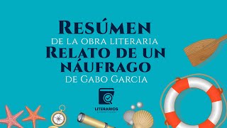 RESÚMEN  RELATO DE UN NÁUFRAGO  GABRIEL GARCÍA MÁRQUEZ [upl. by Sorcha25]