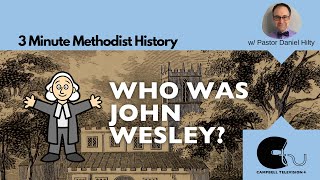 Who Was John Wesley 3 Minute Methodist History on CTV [upl. by Cynthie]