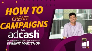 How to Create Campaigns on Adcash [upl. by Gleich]