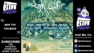 DJ RetroActive  High Life Riddim Mix Full JA Prod September 2014 [upl. by Adraynek320]