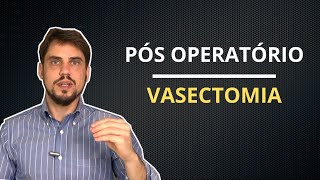 Cirurgia de Vasectomia Recuperação Pós Operatória e Cuidados necessários [upl. by Vasilis]