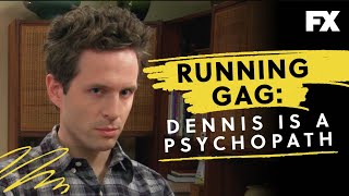 Is Dennis a Psychopath  Its Always Sunny Running Gags  FX [upl. by Ainitsirc]