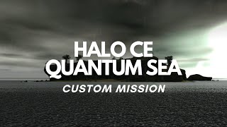 HALO CE QUANTUM SEA  Halo CE Custom Mission [upl. by Ellehcram]