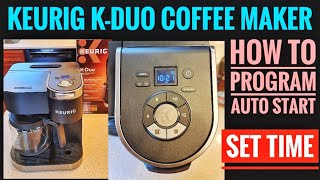 Keurig K Duo Coffee Maker HOW TO PROGRAM AUTO START To Make A Pot Of Coffee In The Morning SET TIME [upl. by Gine]