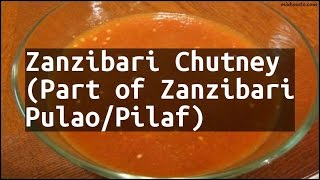 Recipe Zanzibari Chutney Part of Zanzibari Pulao [upl. by Sucramraj]