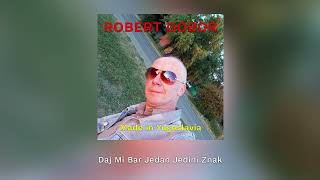 Robert Gobor  Daj Mi Bar Jedan Jedini Znak [upl. by Seabury516]