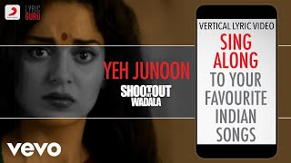 Yeh Junoon  Shootout At WadalaOfficial Bollywood LyricsMustafa Zahid [upl. by Enilaf]