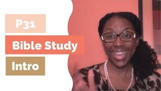 Proverbs 31 Woman Bible Study  Introduction Day 1 [upl. by Ahsiekram18]