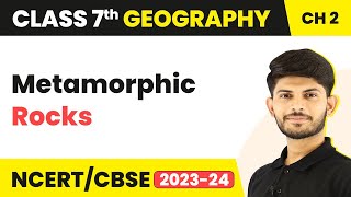 Metamorphic Rocks  Inside our Earth  Class 7 Geography [upl. by Yand]