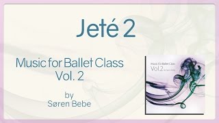 Jeté 2  Music for Ballet Class Vol2  original piano songs by jazz pianist Søren Bebe [upl. by Nnylyma]