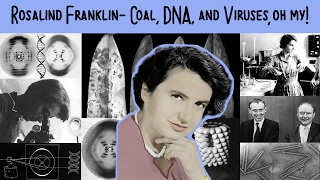 Rosalind Franklin Coal DNA and Viruses oh my [upl. by Yliah]