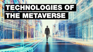 The Metaverse 7 Technologies That Will Make It A Reality [upl. by Gardel]