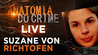 CASO SUZANE VON RICHTHOFEN  ANATOMIA DO CRIME [upl. by Rednasxela60]