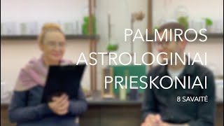 8sav PALMIROS ASTROLOGINIAI PRIESKONIAI 2022 [upl. by Irv770]