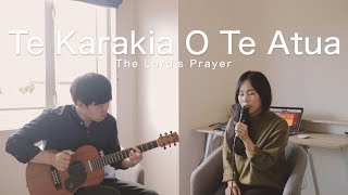 Te Karakia O Te AtuaThe Lords Prayer in Maori cover by DanielampAshley [upl. by Malaspina]