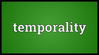 Temporality Meaning [upl. by Bergren]