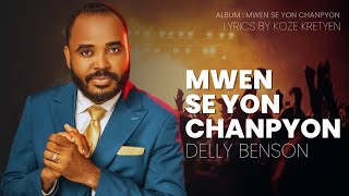 Mwen se yon chanpyon  Delly Benson Lyrics By Koze Kretyen [upl. by Ainnos]