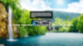 Heimdall A Great Homelab Dashboard  Docker Install [upl. by Vadim]