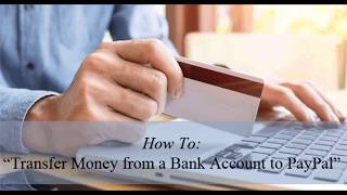 How to Transfer Money from a Bank Account to a PayPal Account [upl. by Obaza]