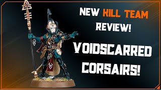 NEW Voidscarred Corsairs Kill Team Review [upl. by Roberto]