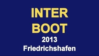 Interboot 2013 Friedrichshafen [upl. by Ajit]