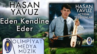 Hasan Yavuz – Eden Kendine Eder [upl. by Adnolay]