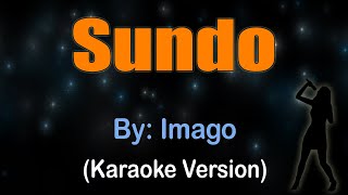 SUNDO  Imago Karaoke version [upl. by Kcered49]