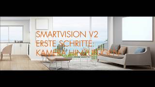 Videoanleitung Smartvision Software  Kamera hinzufügen [upl. by Hpesojnhoj]