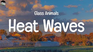 Glass Animals  Heat WavesLyrics  Christina Perri Bad Bunny Justin BieberMIX LYRICS [upl. by Anitnatsnok]